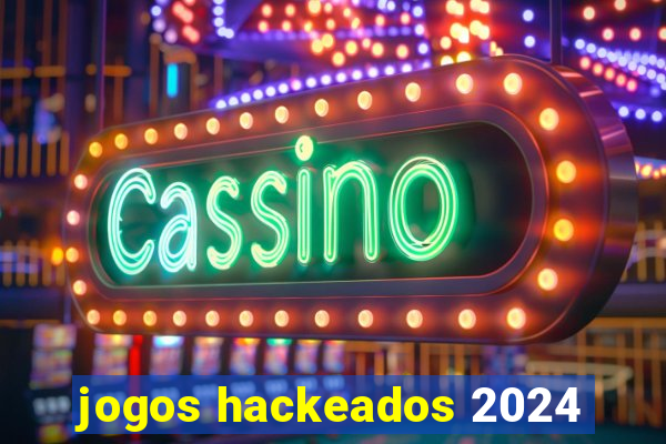 jogos hackeados 2024